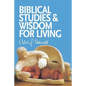 Biblical Studies and Wisdom for Living: Sundry Writings and Occasional Lectures - Paperback
