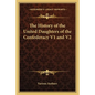The History of the United Daughters of the Confederacy V1 and V2 - Paperback
