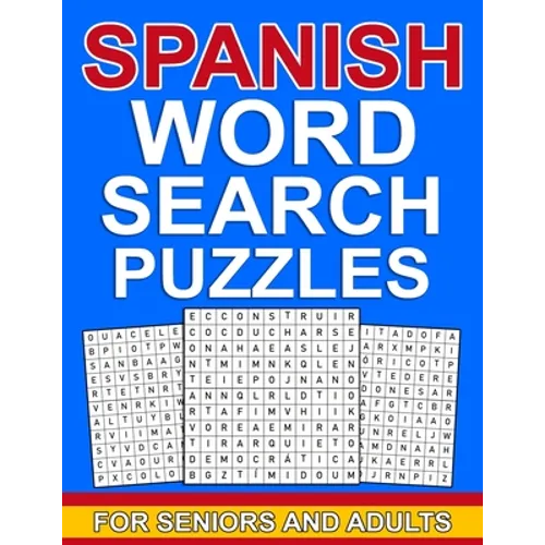 Spanish word search puzzles for seniors and adults: Large Print spanish word puzzles for seniors & adults with more than 100 word search puzzles and 1 - Paperback