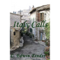 Italy Calls: A Romantic Adventure Story - Paperback