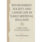 Environment, Society and Landscape in Early Medieval England: Time and Topography - Paperback