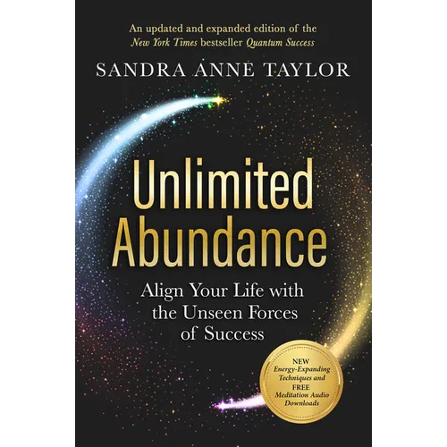 Unlimited Abundance: Align Your Life with the Unseen Forces of Success - Paperback