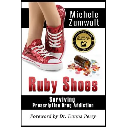Ruby Shoes: Surviving Prescription Drug Addiction - Paperback