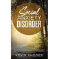 Social Anxiety Disorder: The Ultimate Practical Solutions To Overcoming Anxiety, Panic Attacks, Depression and Shyness once and for all - Paperback