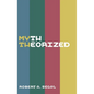 Myth Theorized - Hardcover