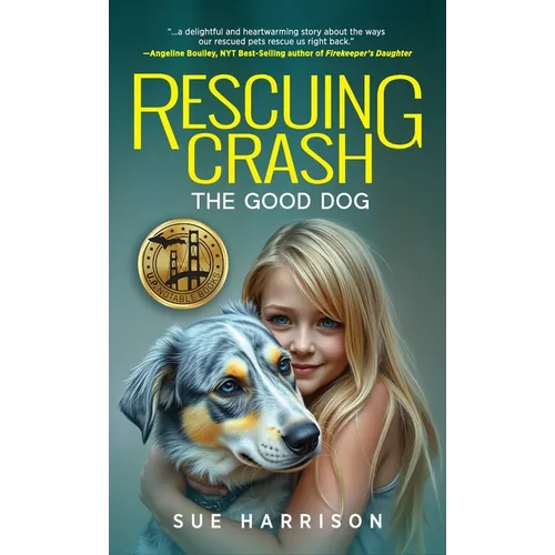 Rescuing Crash, the Good Dog - Hardcover