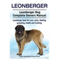 Leonberger. Leonberger Dog Complete Owners Manual. Leonberger book for care, costs, feeding, grooming, health and training. - Paperback