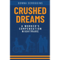 Crushed Dreams A Worker's Compensation Nightmare - Paperback