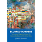 Blurred Borders: Transnational Migration Between the Hispanic Caribbean and the United States - Paperback