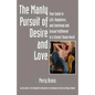 The Manly Pursuit of Desire and Love: Your Guide to Life, Happiness, and Emotional and Sexual Fulfillment in a Closed-Down World - Paperback