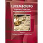 Luxemburg Investment, Trade Laws and Regulations Handbook Volume 1 Strategic Information and Basic Laws - Paperback