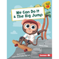 We Can Do It & the Big Jump - Library Binding