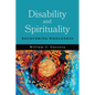 Disability and Spirituality: Recovering Wholeness - Hardcover