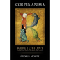 Corpus Anima: Reflections from the Unity of Body and Soul - Paperback