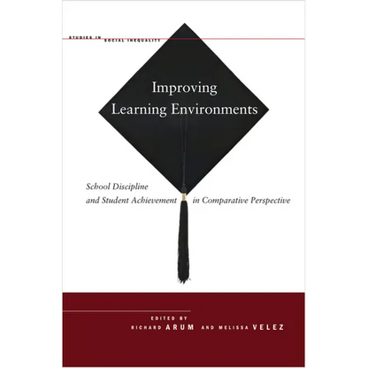 Improving Learning Environments: School Discipline and Student Achievement in Comparative Perspective - Hardcover