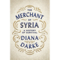 The Merchant of Syria: A History of Survival - Hardcover