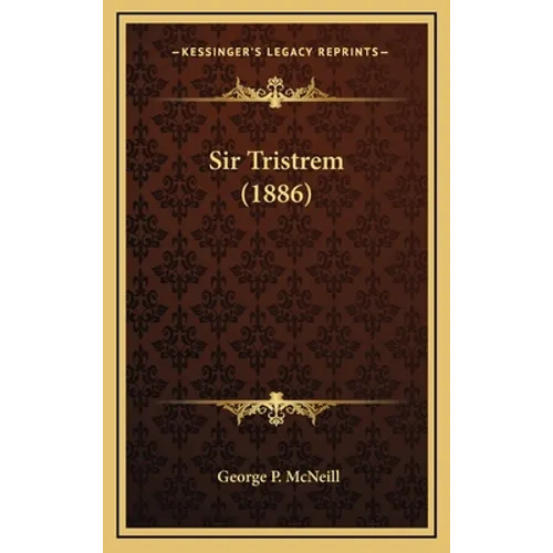 Sir Tristrem (1886) - Hardcover