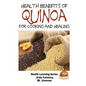 Health Benefits of Quinoa For Cooking and Healing - Paperback