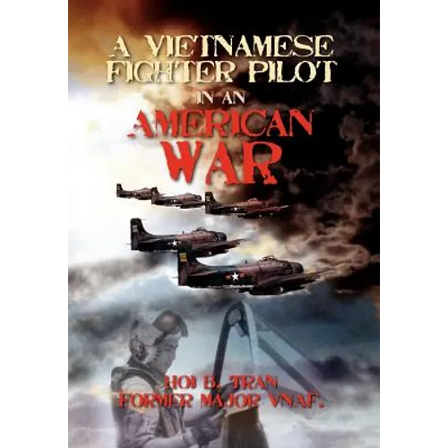 A Vietnamese Fighter Pilot in an American War - Hardcover