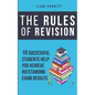 The Rules of Revision: 10 successful students help you achieve outstanding exam results - Paperback