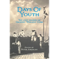 Days Of Youth: The lost diaries of Geoffry Wheatly Cobb. - Paperback