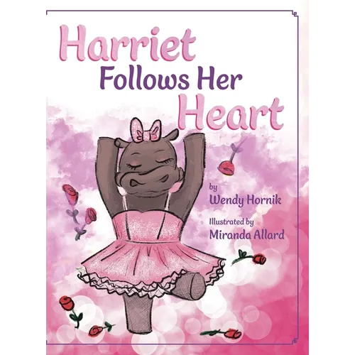 Harriet Follows Her Heart - Hardcover
