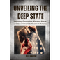 Unveiling the Deep State (Large Print Edition): Exposing Corruption, Election Fraud, and Government Collusion in America - Paperback