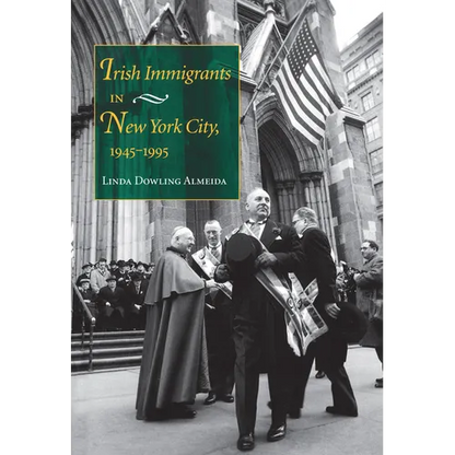 Irish Immigrants in New York City, 1945-1995 - Hardcover