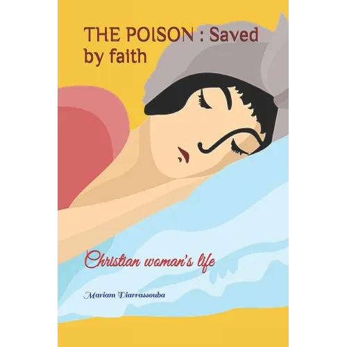 The Poison: Saved by faith: Christian woman's life - Paperback