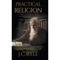 Practical Religion: Essential Biblical Truths for Daily Christian Living - Hardcover