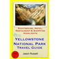Yellowstone National Park Travel Guide: Sightseeing, Hotel, Restaurant & Shopping Highlights - Paperback