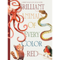 Brilliant Animals Of Every Color: Red Edition - Hardcover