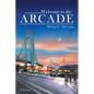 Welcome to the Arcade - Paperback