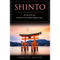 Shinto - The Way of Gods: Introduction to the Traditional Religion of Japan - Paperback