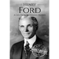 Henry Ford: A Life From Beginning to End - Paperback