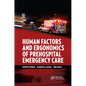 Human Factors and Ergonomics of Prehospital Emergency Care - Paperback