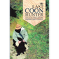 The Last Coon Hunter: Book I of the Ryland Creek Saga - Paperback