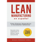Lean Manufacturing En Español: Cómo eliminar desperdicios e incrementar ganancias - Paperback