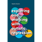 Exploring and Working with Autistic Regression - Paperback