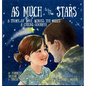 As Much as the Stars A Story of Love Across the Miles - Hardcover