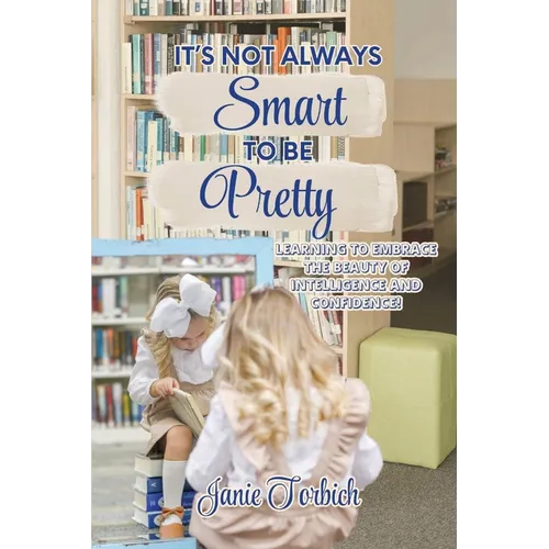 It's Not Always Smart to be Pretty - Paperback