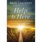 Help Is Here: Finding Fresh Strength and Purpose in the Power of the Holy Spirit - Hardcover