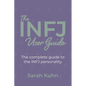 The INFJ User Guide: The complete guide to the INFJ personality. - Paperback