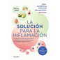 La Solución Para La Inflamación: El Método de 6 Semanas Para Mejorar Tus Digestiones, Reducir El Dolor, Prevenir Enfermedades Y Ganar Vitalidad / A So - Paperback