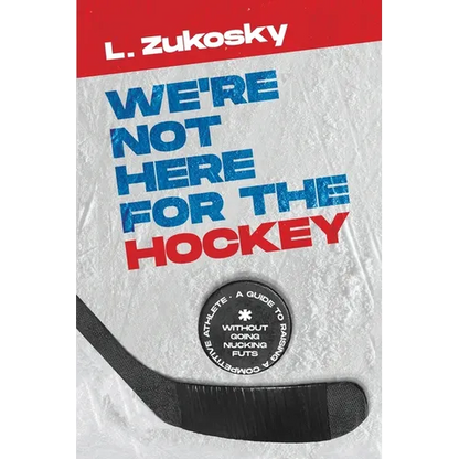 We're Not here for the Hockey - Paperback