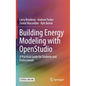 Building Energy Modeling with Openstudio: A Practical Guide for Students and Professionals - Hardcover