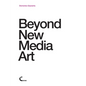 Beyond New Media Art - Paperback