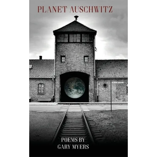 Planet Auschwitz - Hardcover