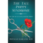 The Tall Poppy Syndrome: The Joy of Cutting Others Down - Hardcover