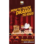 How To Teach Drama To Kids: Your Step By Step Guide to Teaching Drama to Kids - Hardcover